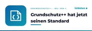 Grundschutz++ hat jetzt seinen Standard: BSI 300-1