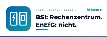 A data centre for the BSI, not for the Energy Efficiency Act
