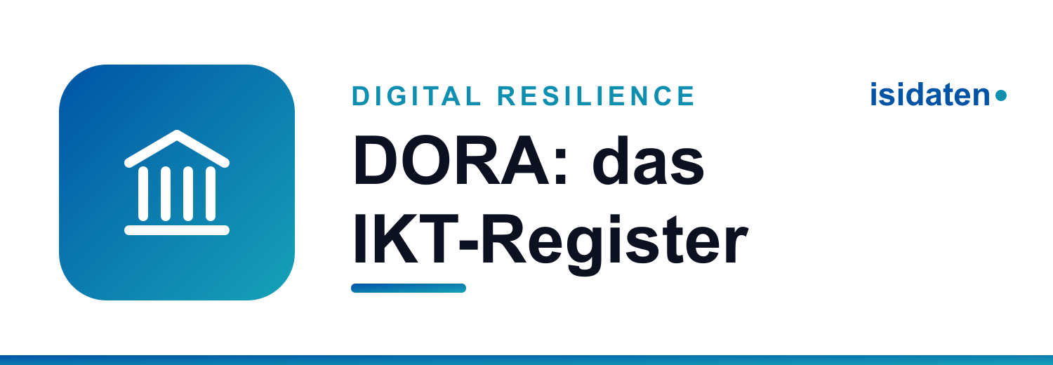 Das IKT-Drittparteienregister: die DORA-Pflicht, auf die auch NIS2-fitte Häuser nicht vorbereitet sind