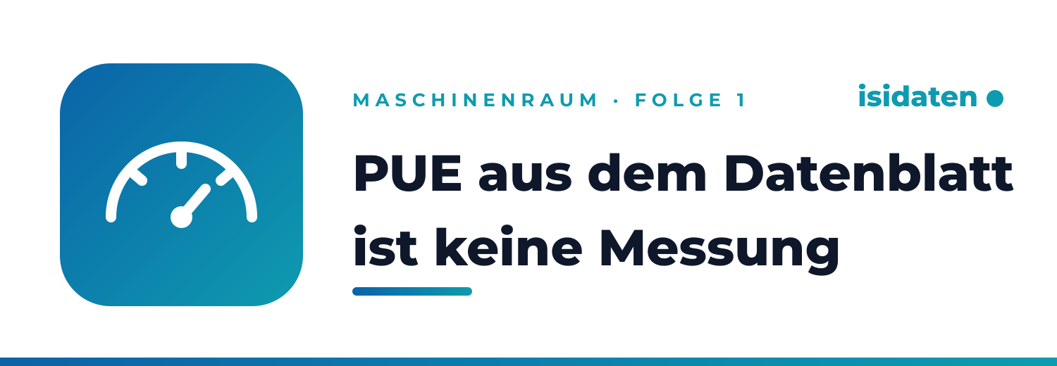 Ein PUE aus dem Datenblatt ist keine Messung