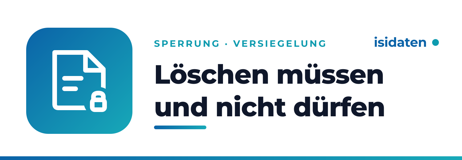 Löschen müssen und nicht dürfen